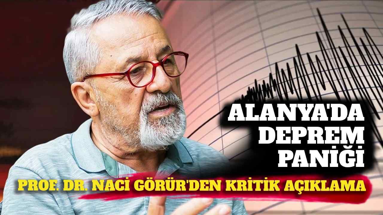Alanya’da deprem paniği: Prof. Dr. Naci Görür'den kritik açıklama