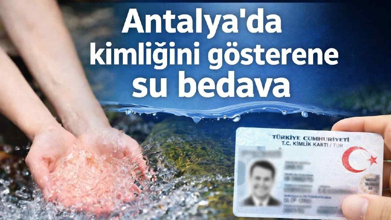 Antalya'da kimliğini gösterene su bedava