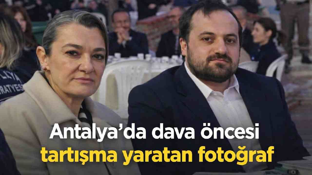 Antalya'da dava öncesi tartışma yaratan fotoğraf