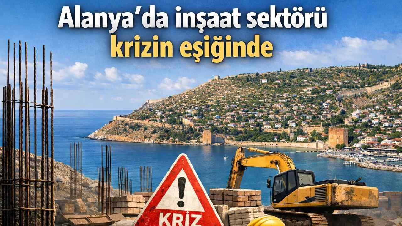 Alanya'da inşaat sektörü krizin eşiğinde