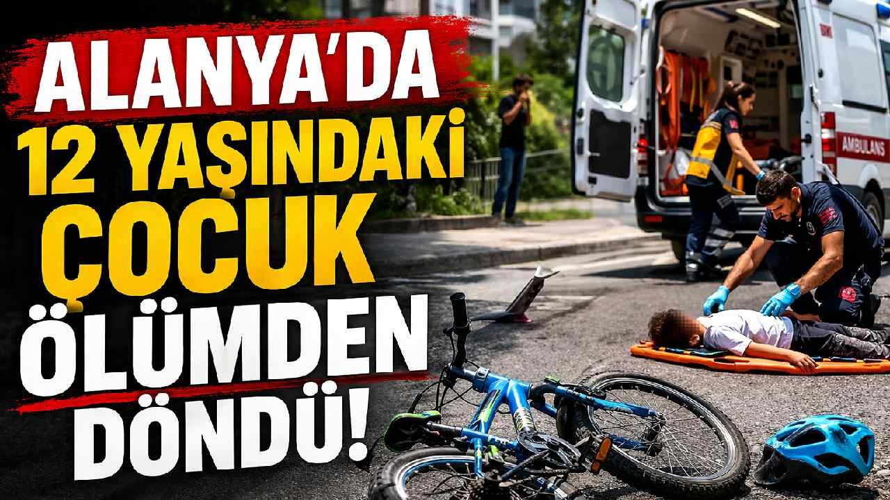 Alanya’da bisiklet süren 12 yaşındaki çocuğa motosiklet çarptı