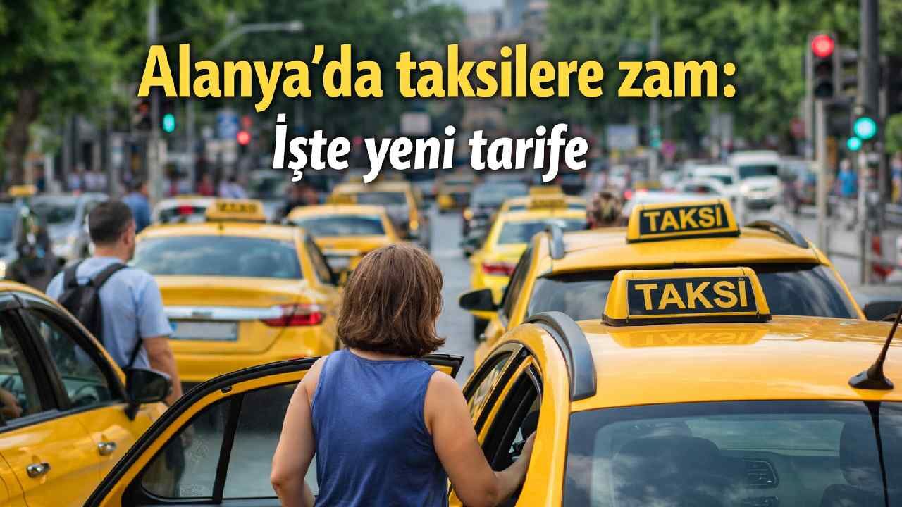 Alanya'da taksilere zam: İşte yeni tarife