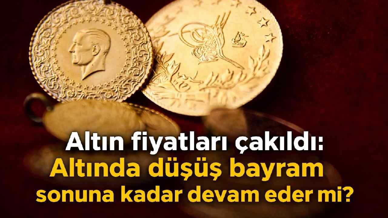 Altın fiyatları çakıldı: Altında düşüş bayram sonuna kadar devam eder mi?