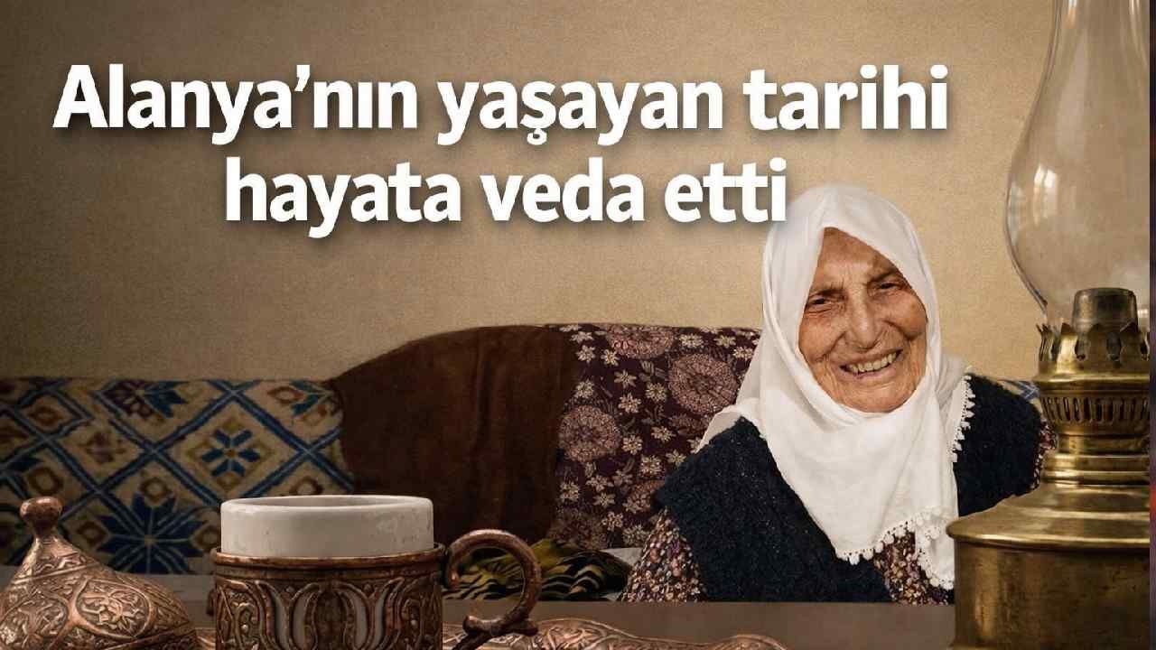 Alanya'nın yaşayan tarihi hayata veda etti: Eski başkan İsa Küçülmez'in annesiydi