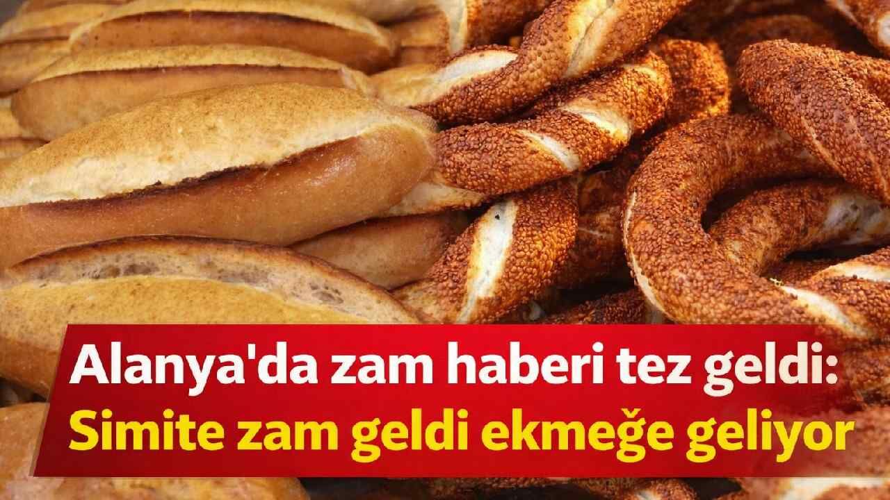 Alanya'da zam haberi tez geldi: Simite zam geldi ekmeğe geliyor