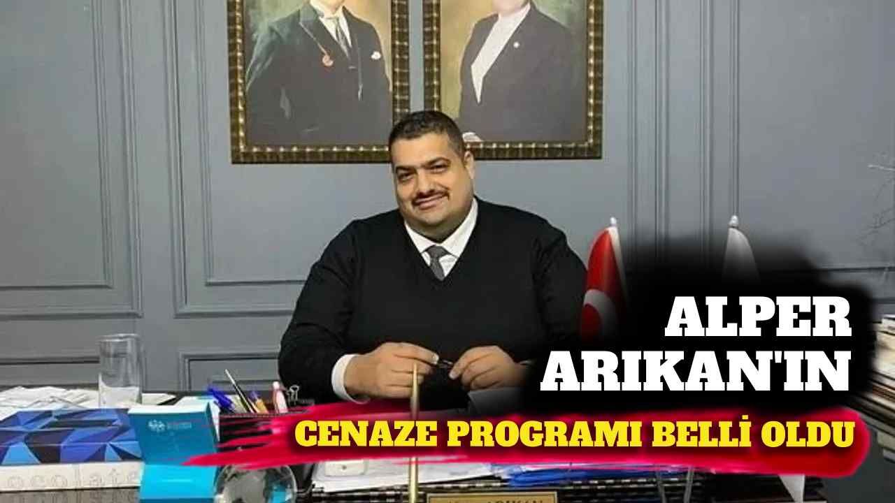 Alper Arıkan'ın cenaze programı belli oldu