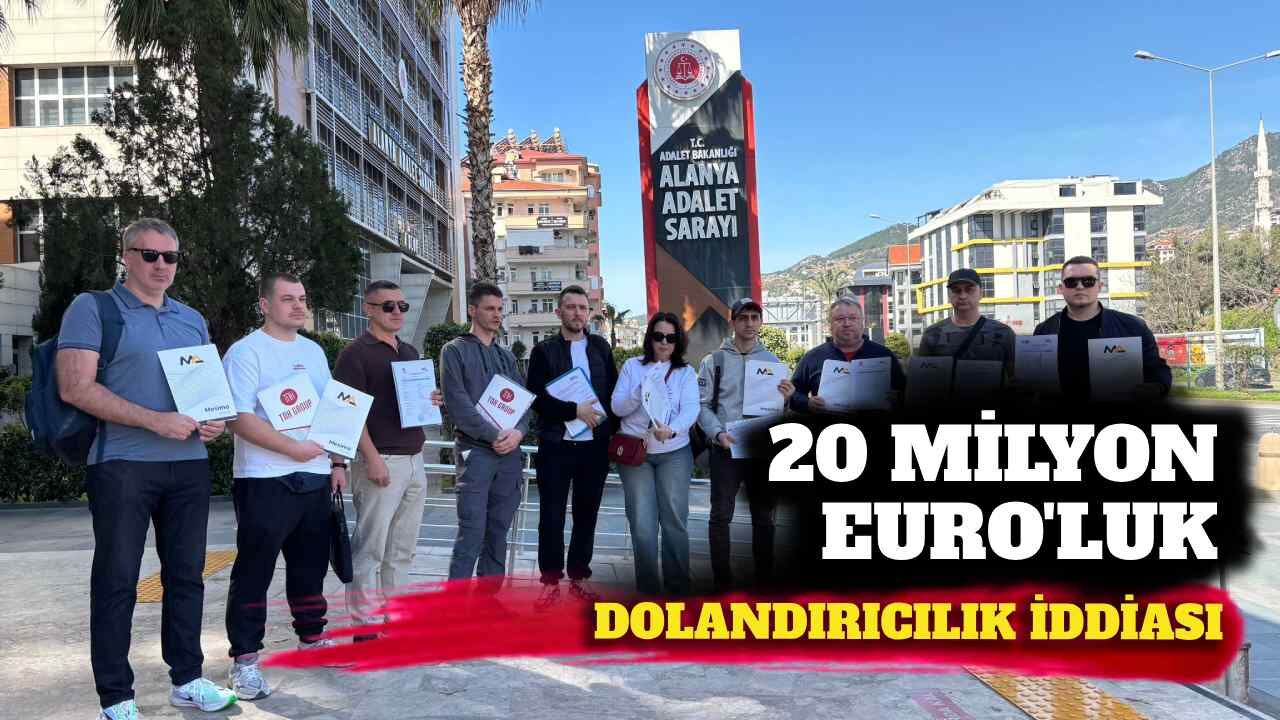 20 milyon Euro’luk dolandırıcılık iddiası