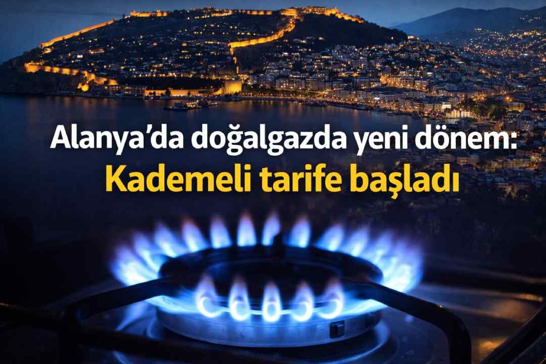 Alanya’da doğalgazda yeni dönem: Kademeli tarife başladı