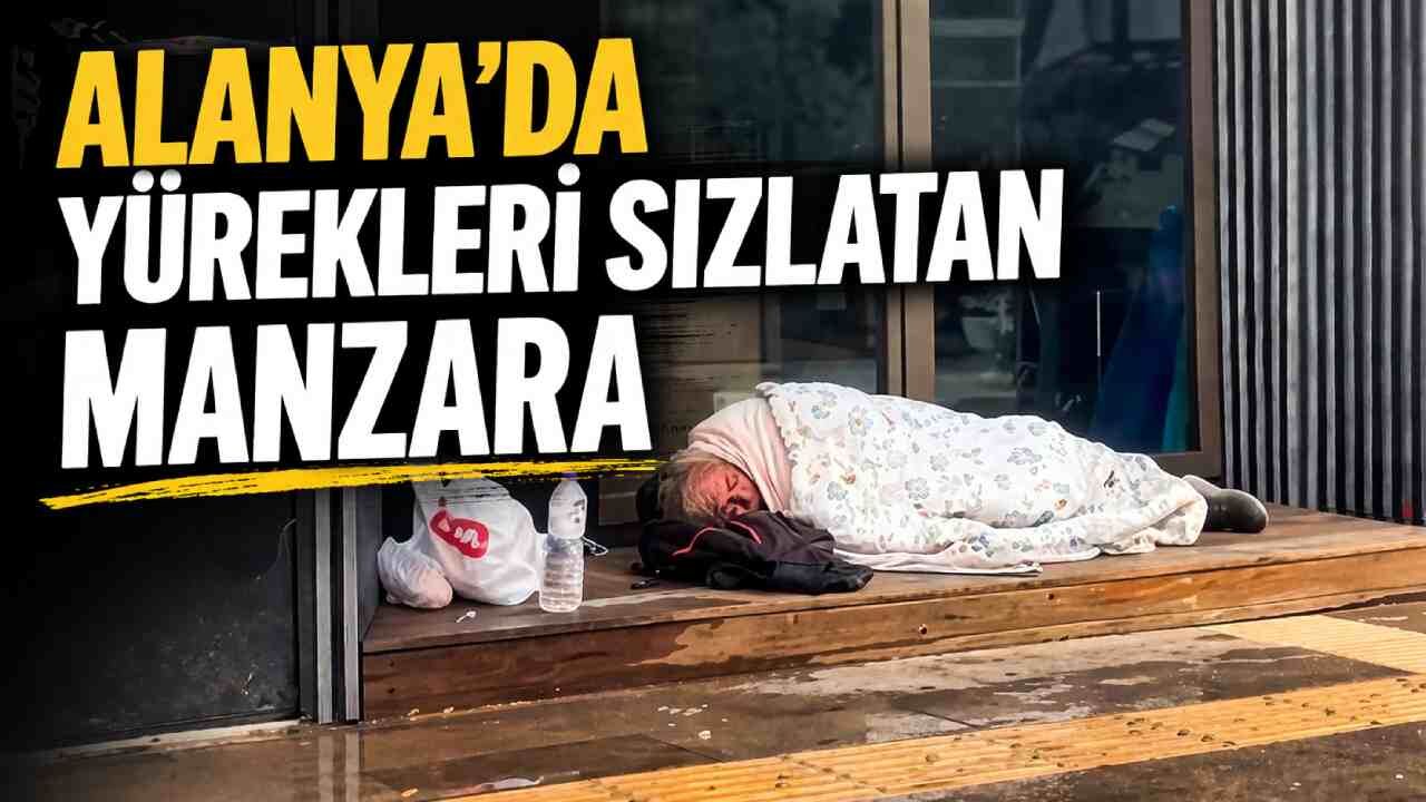 Alanya’da yürekleri sızlatan manzara