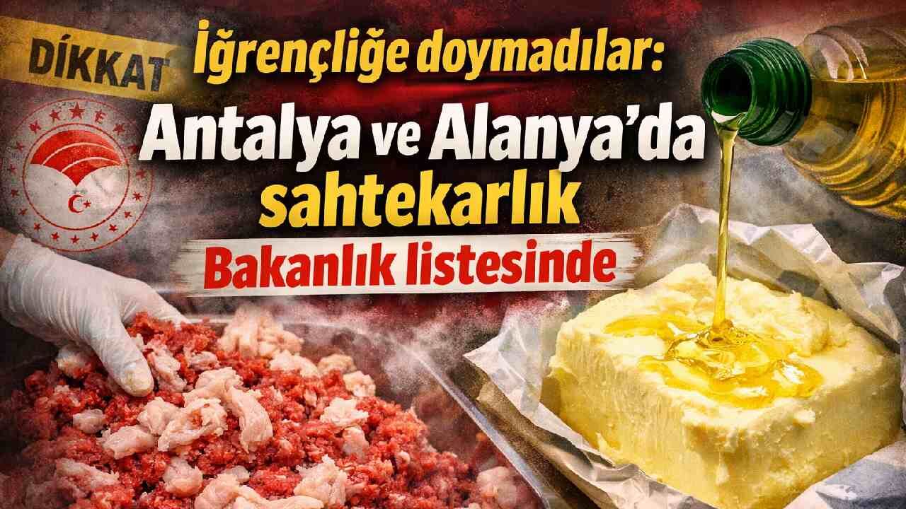 Antalya ve Alanya'da sahtekarlık Bakanlık listesinde