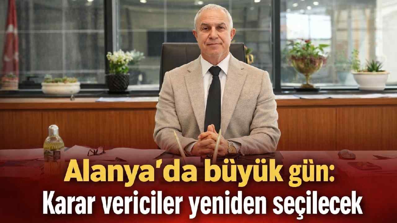 Alanya'da büyük gün: Karar vericiler yeniden seçilecek