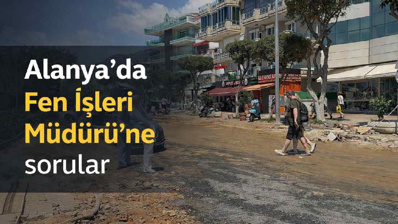 Alanya'da Fen İşleri Müdürü'ne sorular