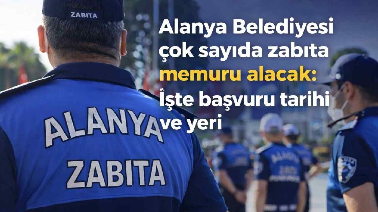 Alanya Belediyesi çok sayıda zabıta memuru alacak: İşte başvuru tarihi ve yeri