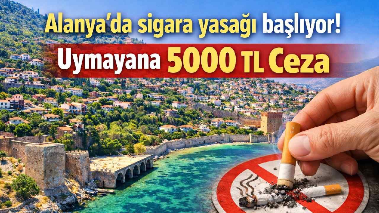 Alanya'da sigara yasağı başlıyor! Uymayana 5000 TL ceza