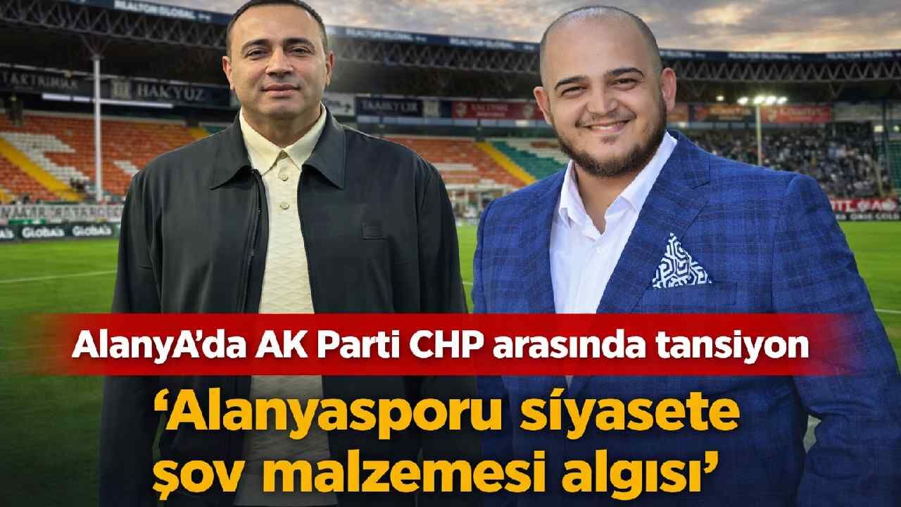 Alanya’da siyaset ısındı: “Alanyaspor şov malzemesi yapılmasın” çıkışı
