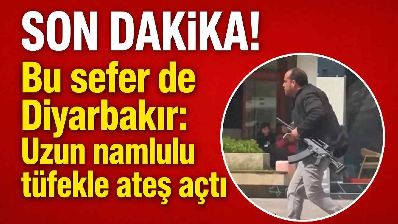 Son Dakika! Bu sefer de Diyarbakır: Uzun namlulu tüfekle ateş açtı