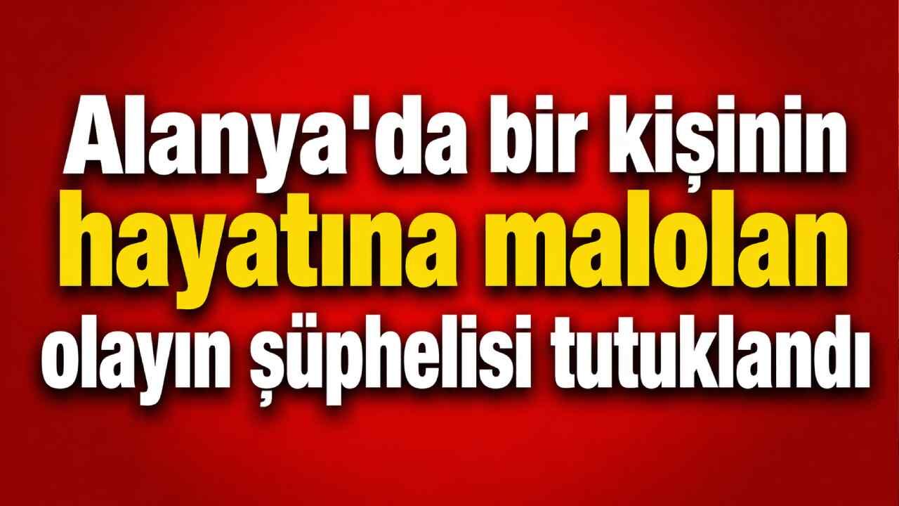 Alanya’da cinayet şüphelisi yeniden tutuklandı: Barut izi detayı dosyayı değiştirdi