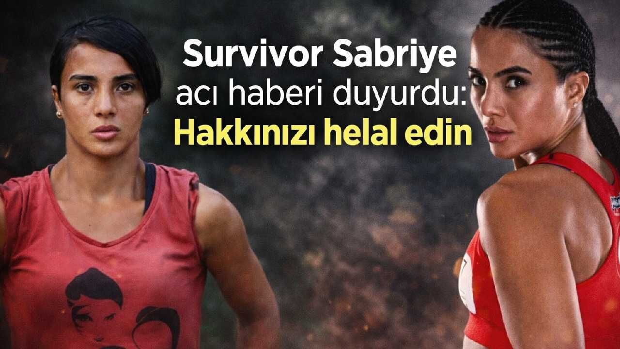 Survivor Sabriye Şengül'den korkutan paylaşım: “Hakkınızı helal edin”