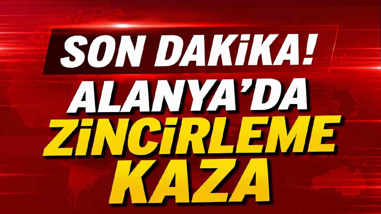 Alanya Çevreyolu’nda zincirleme kaza! Çok sayıda araç karıştı