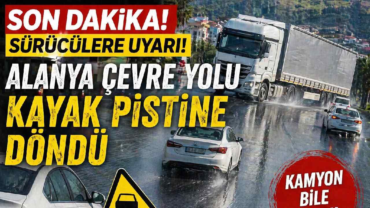 Son Dakika! Sürücülere uyarı! Alanya Çevre Yolu kayak pistine döndü