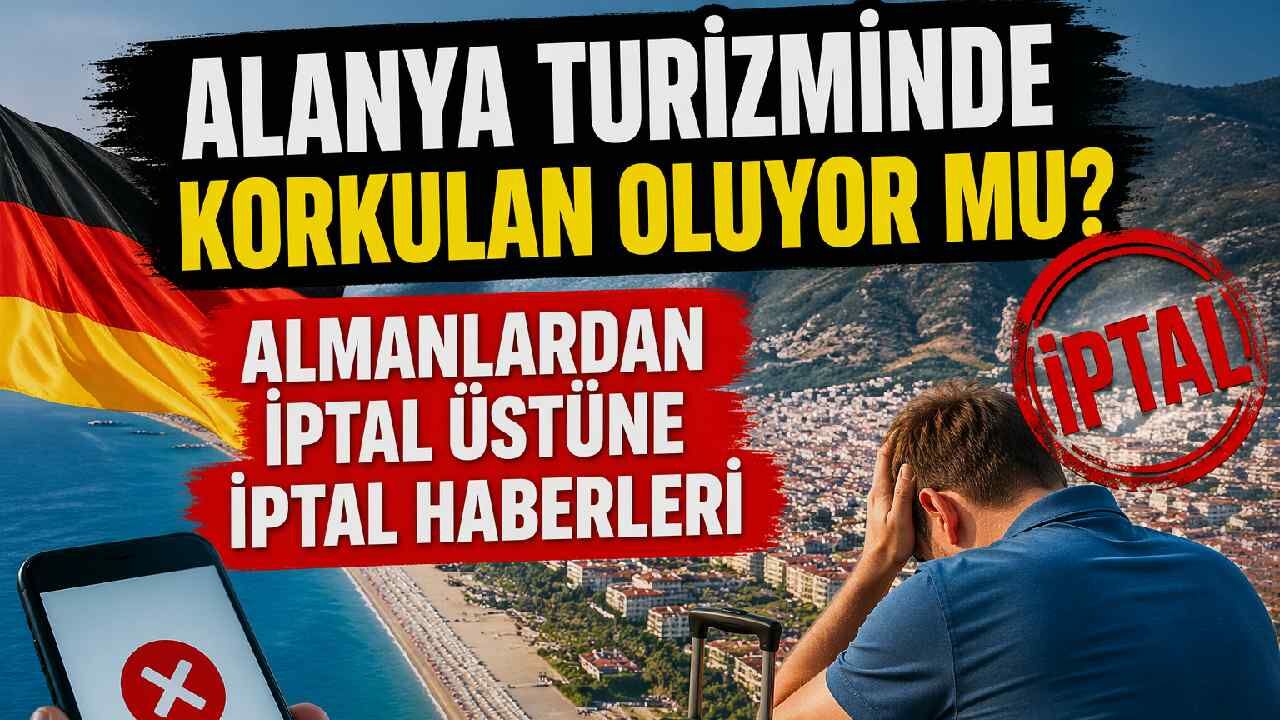 Alanya turizminde Alman alarmı: İptaller artıyor