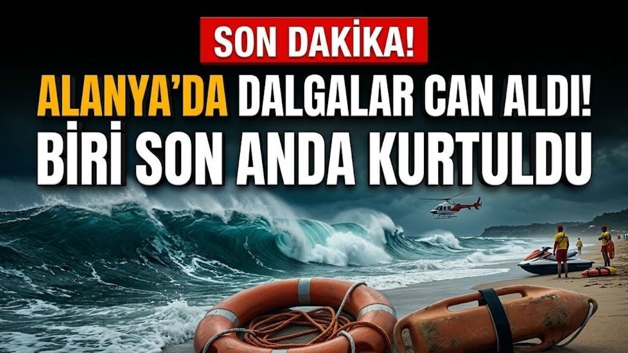 Alanya İncekum Plajı'nda boğulma: 1 kişi hayatını kaybetti