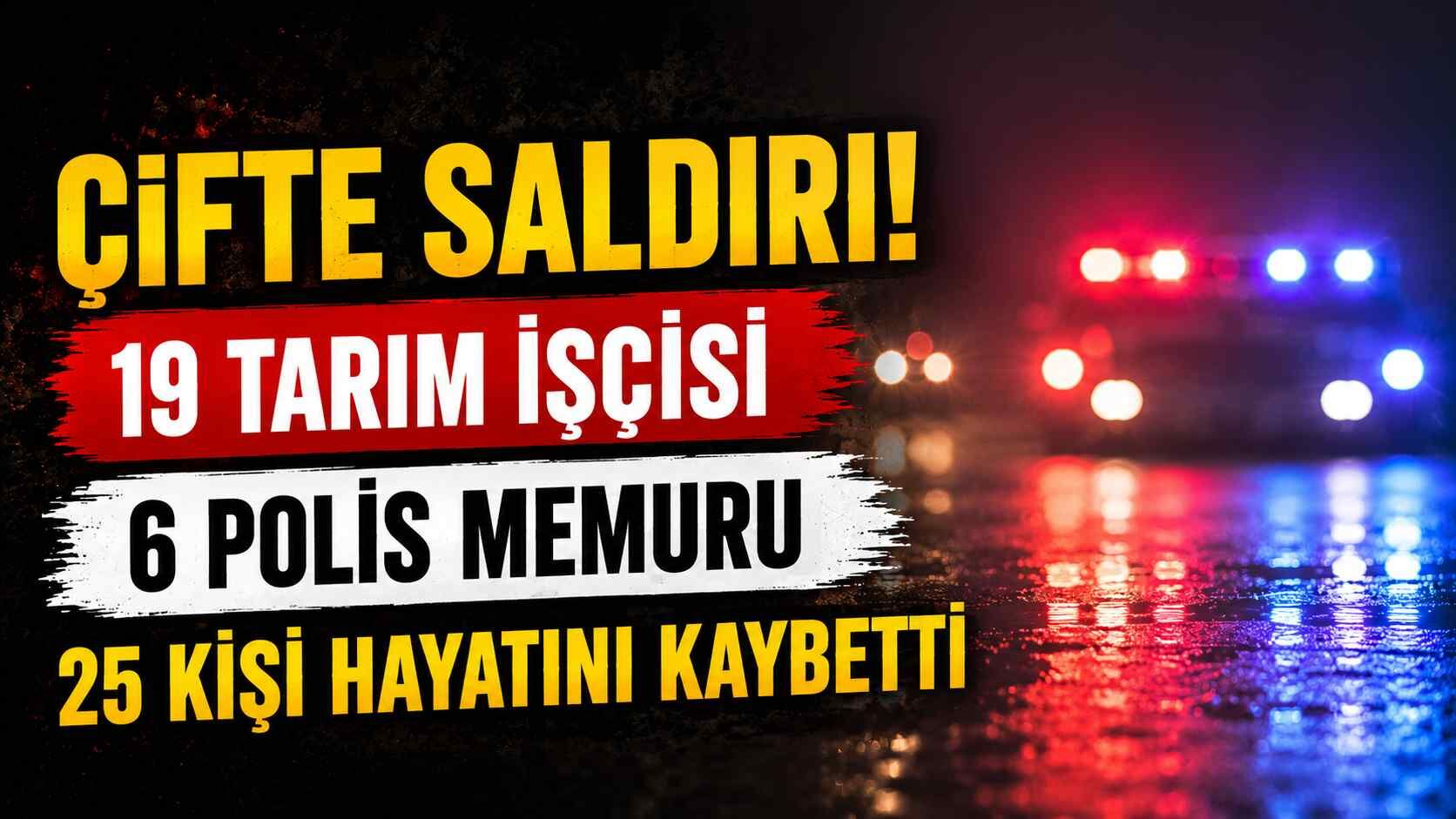 Çifte saldırı: 25 kişi hayatını kaybetti