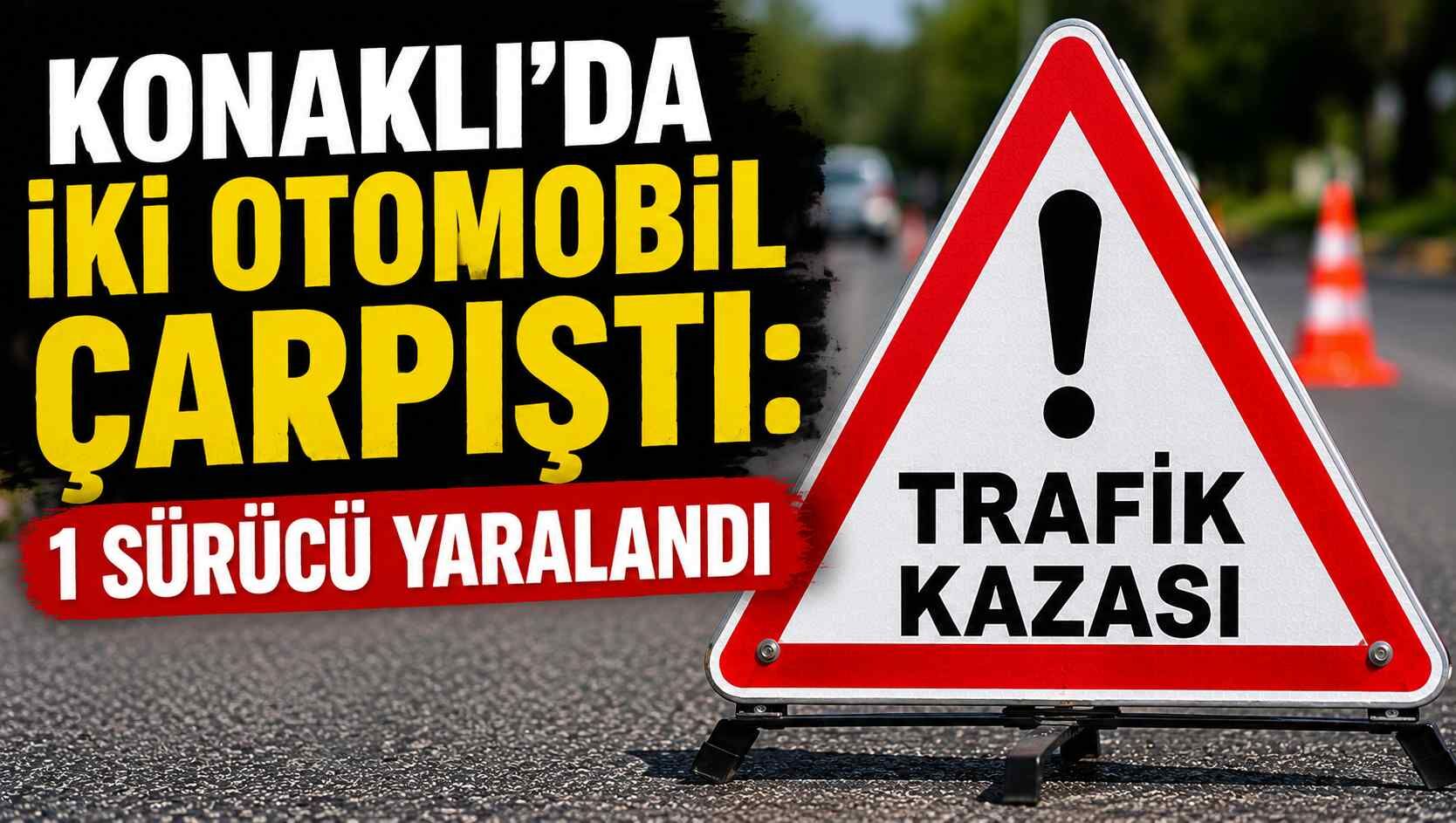 Konaklı’da iki otomobil çarpıştı: 1 sürücü yaralandı