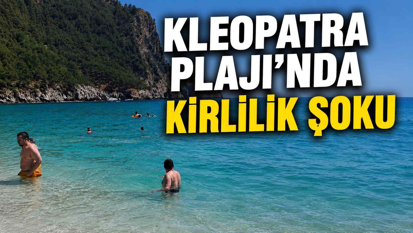Kleopatra Plajı’nda kirlilik şoku