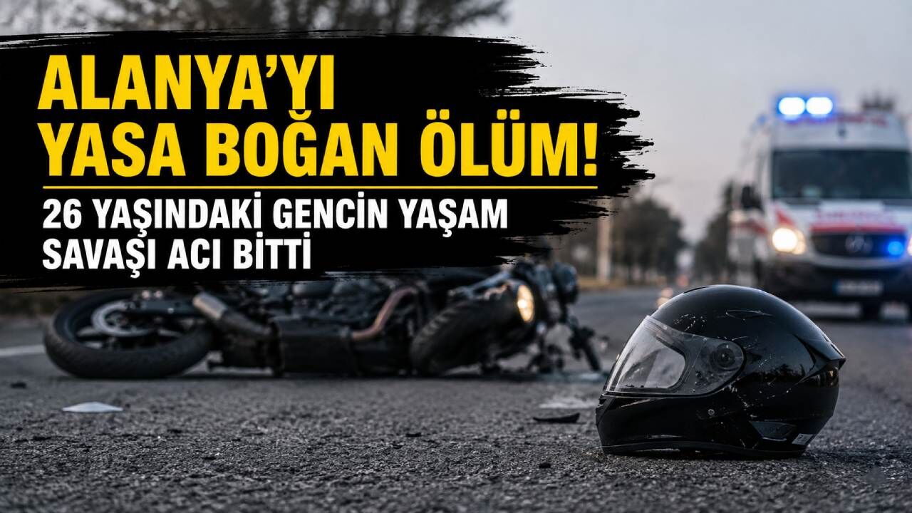 Alanya'daki kazada yaralanan Hüseyin Can Gündoğan vefat etti