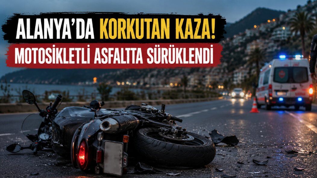 Alanya'da motosiklet otomobil ile çarpıştı! Sürücü asfaltta sürüklendi