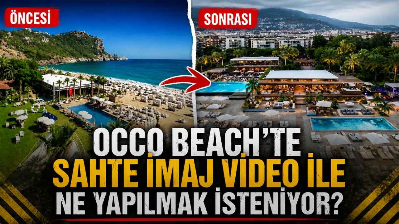 Occo Beach'te sahte imaj video ile ne yapılmak isteniyor