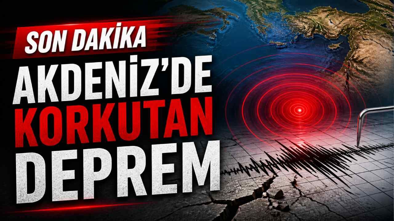 Son Dakika Akdeniz'de 4.2 şiddetinde deprem