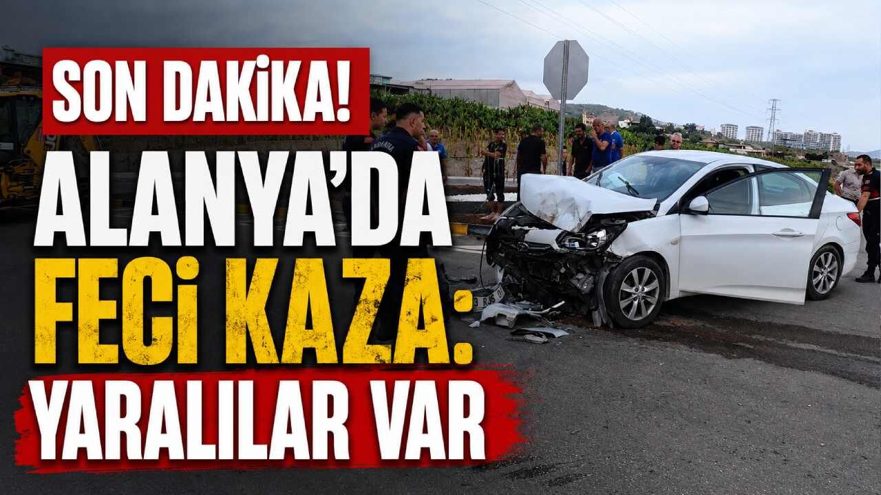Son Dakika! Alanya'da feci kaza: Yaralılar var