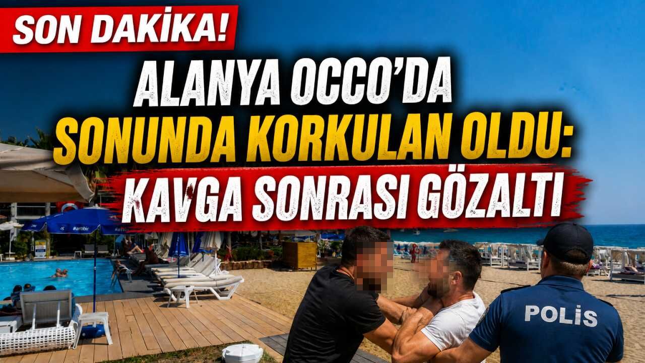 Alanya Occo'da sonunda korkulan oldu: Kavga sonrası gözaltı