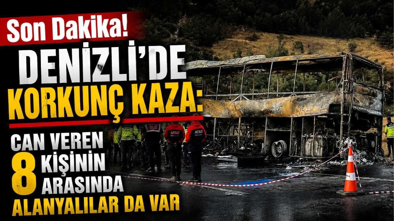 Son Dakika! Denizli'de korkunç kaza: can veren 8 kişinin arasında Alanyalılar da var