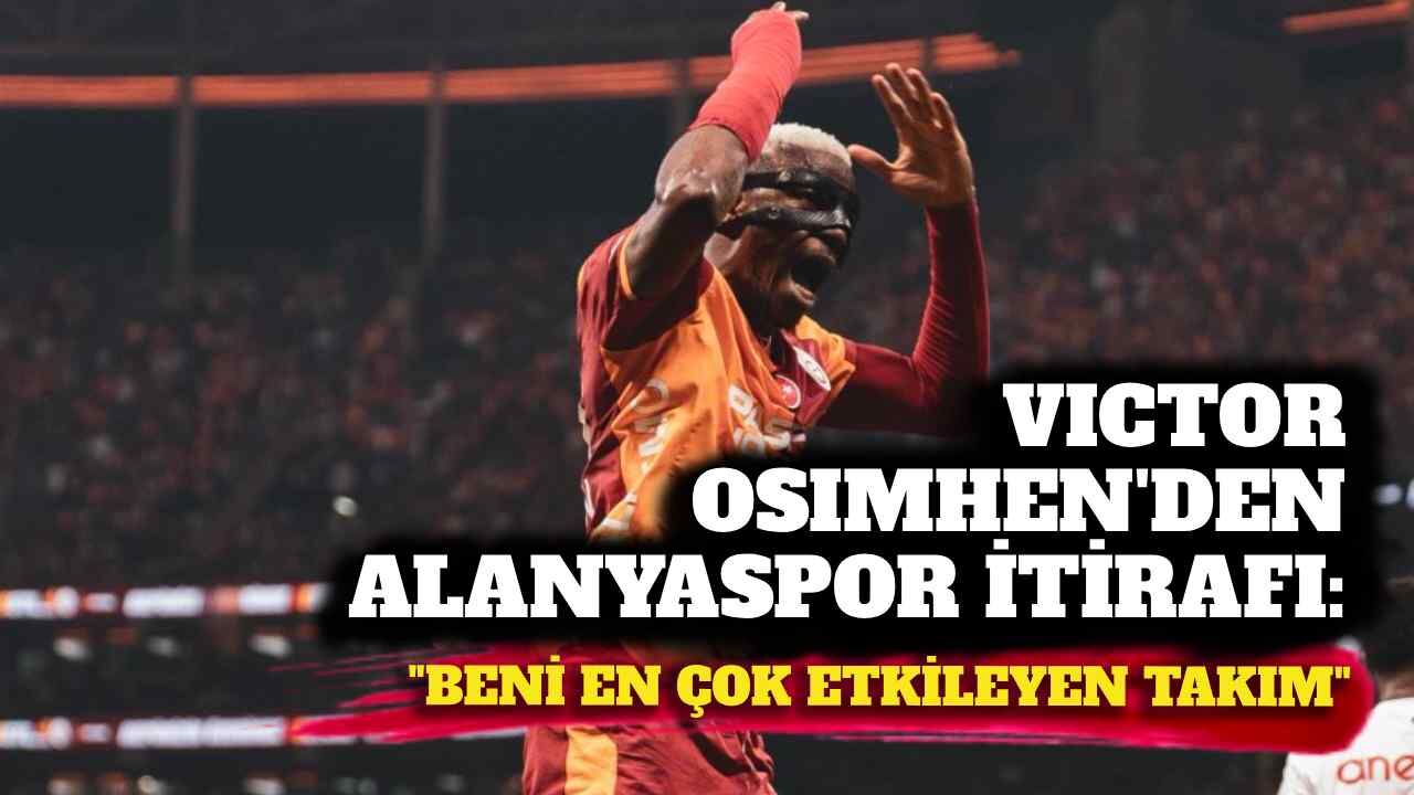 Victor Osimhen’den Alanyaspor itirafı: “Beni en çok etkileyen takım”