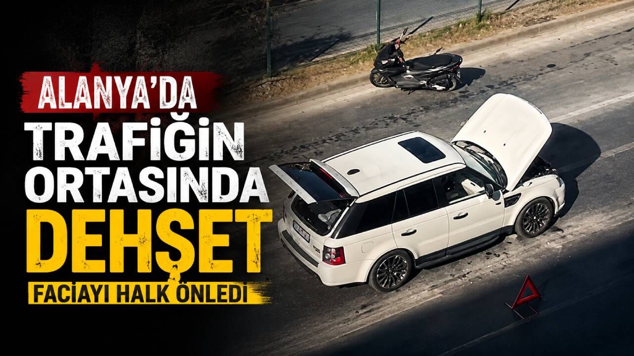 Alanya'da trafiğin ortasında araçtan dumanlar yükseldi! Vatandaşlar tam zamanında müdahale etti