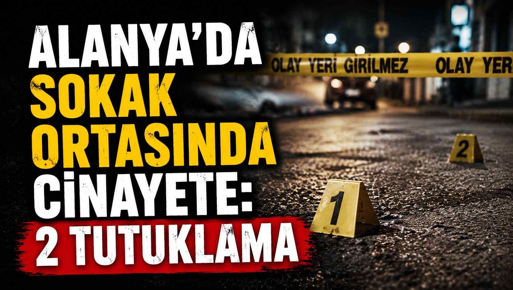 Alanya’da sokak ortasında c*nayette 2 tutuklama