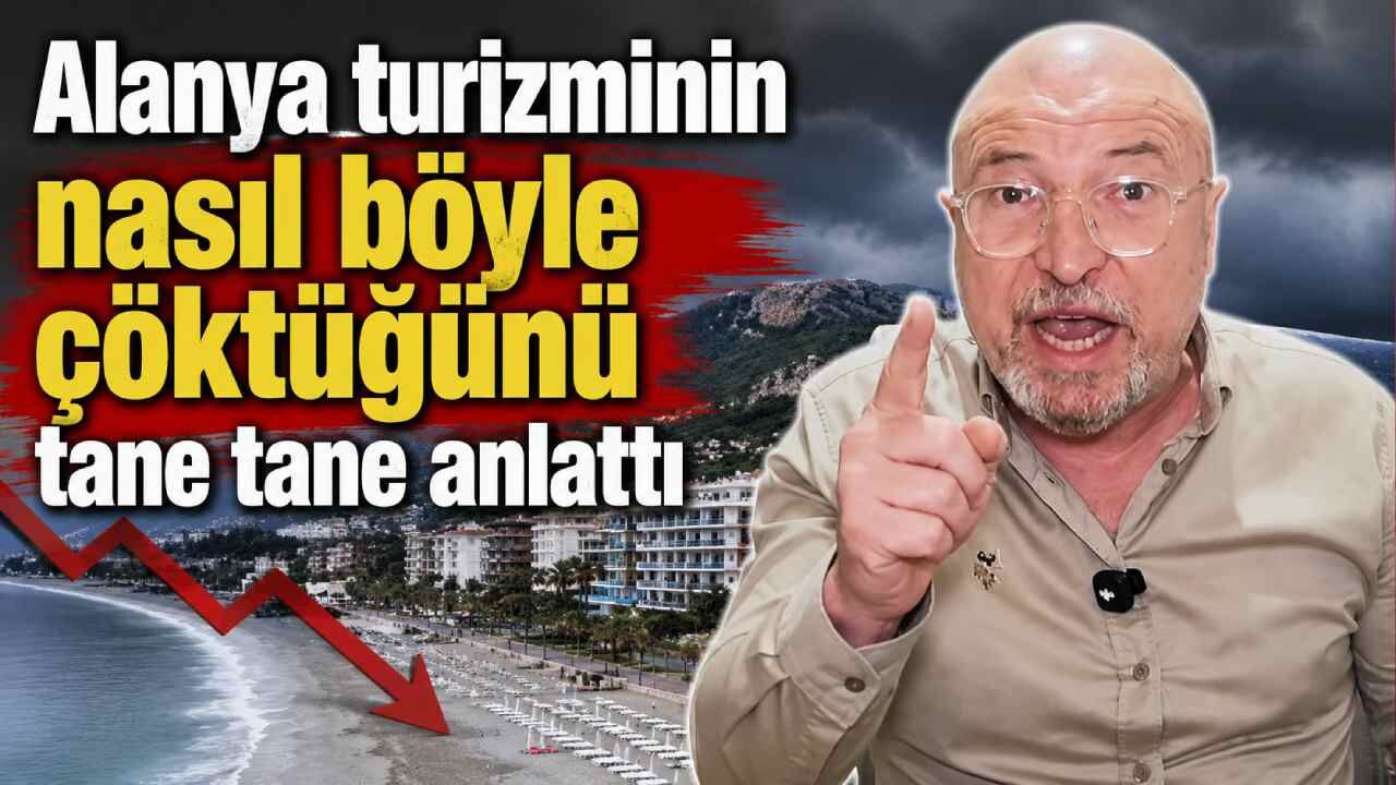 Alanya turizminin nasıl böyle çöktüğünü tane tane anlattı