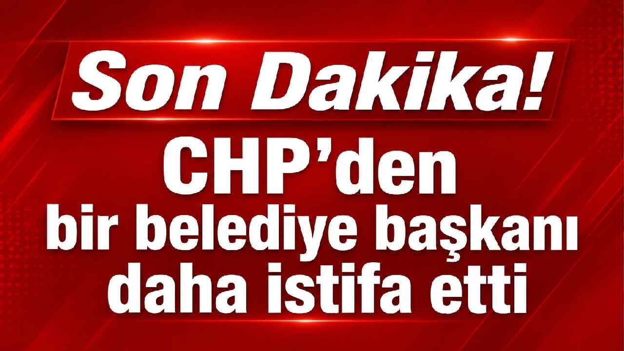 CHP'den istifalar peş peşe: Bir belediye başkanı daha ayrıldı