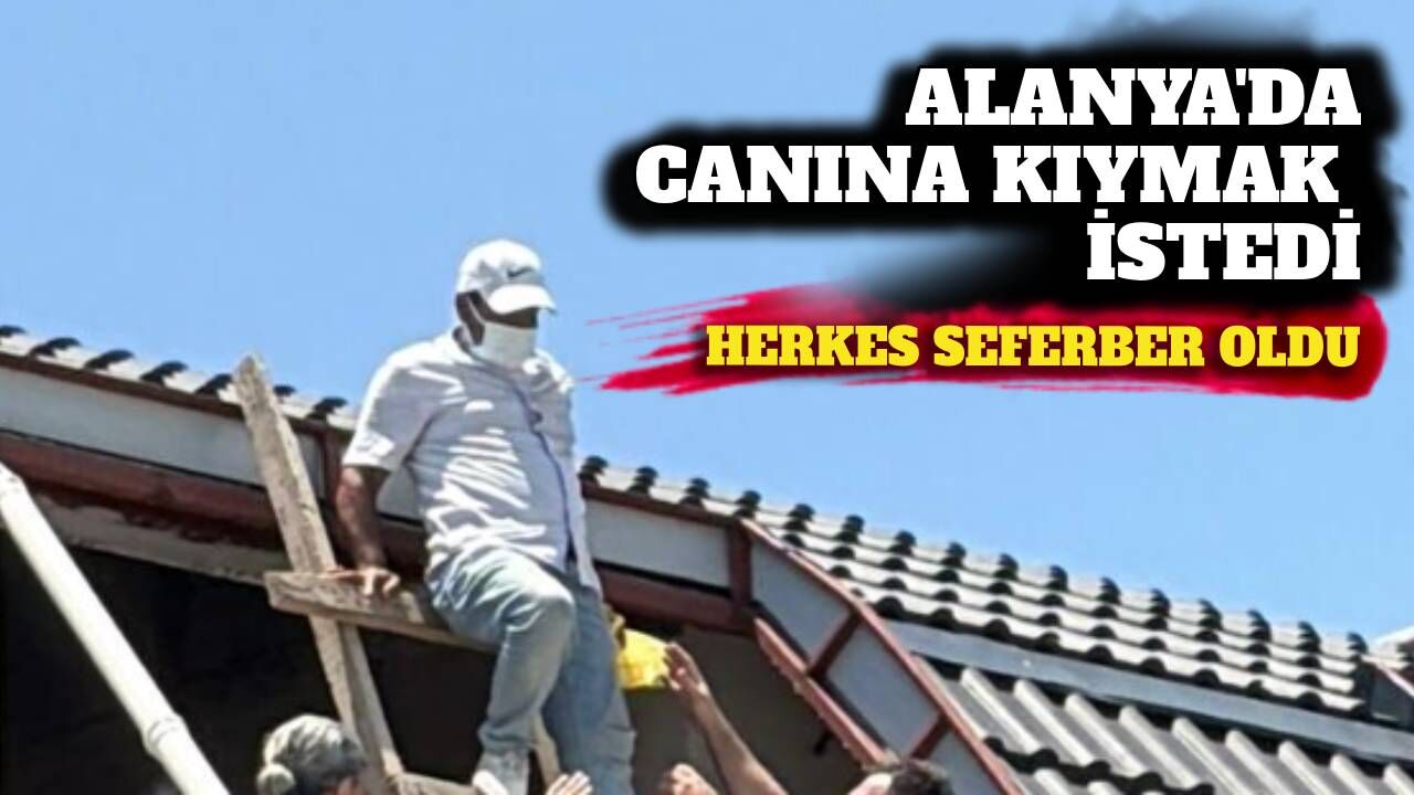 Alanya'da inşaata çıkan şahsı polis indirdi