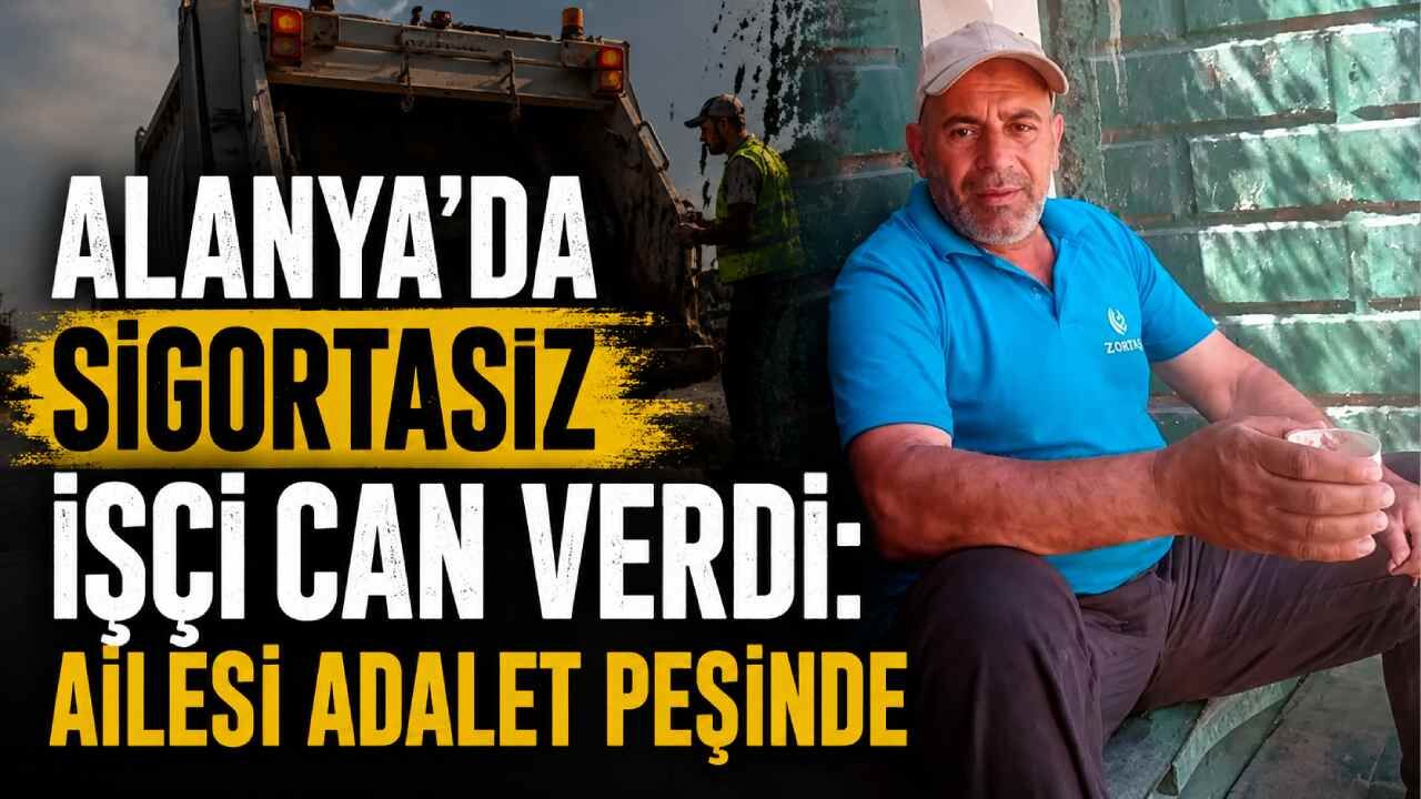 Alanya'da sigortasız işçi can verdi: Ailesi adalet peşinde