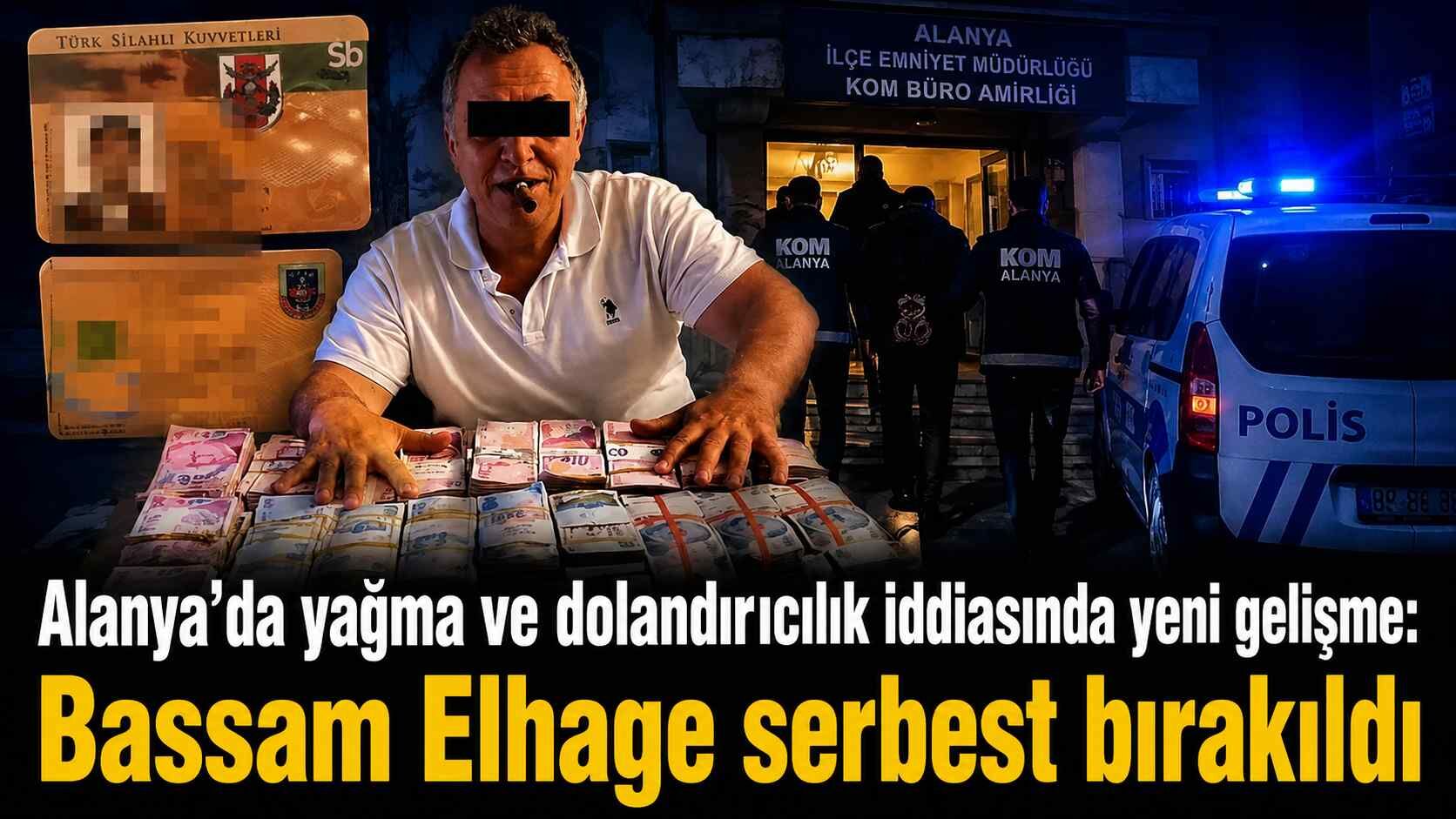 Alanya'da yağma ve dolandırıcılık iddiasında yeni gelişme: Bassam Elhage serbest bırakıldı
