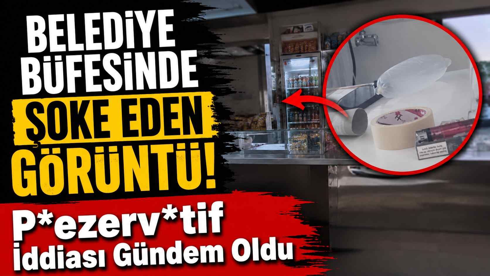 Belediye büfesinde şoke eden görüntü! P*ezerv*tif iddiası gündem oldu