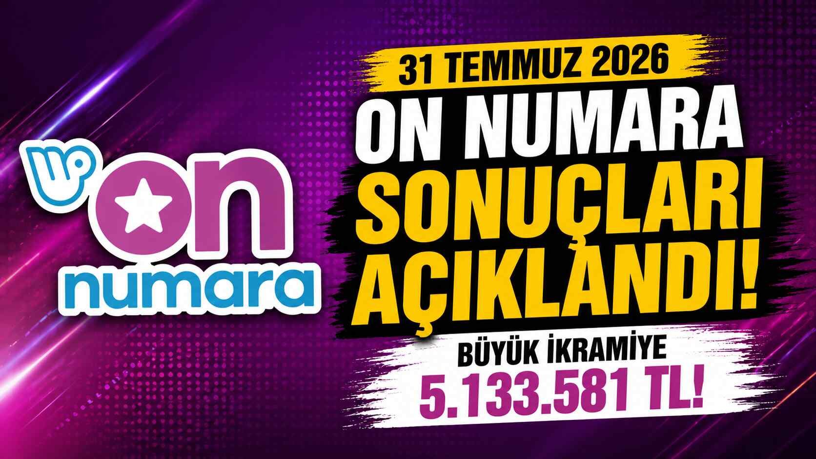 31 Temmuz On Numara sonuçları açıklandı!