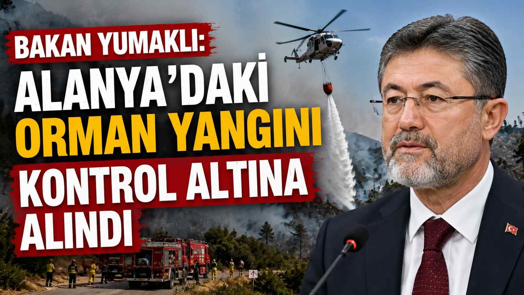 Bakan Yumaklı: Alanya'daki orman yangını kontrol altına alındı