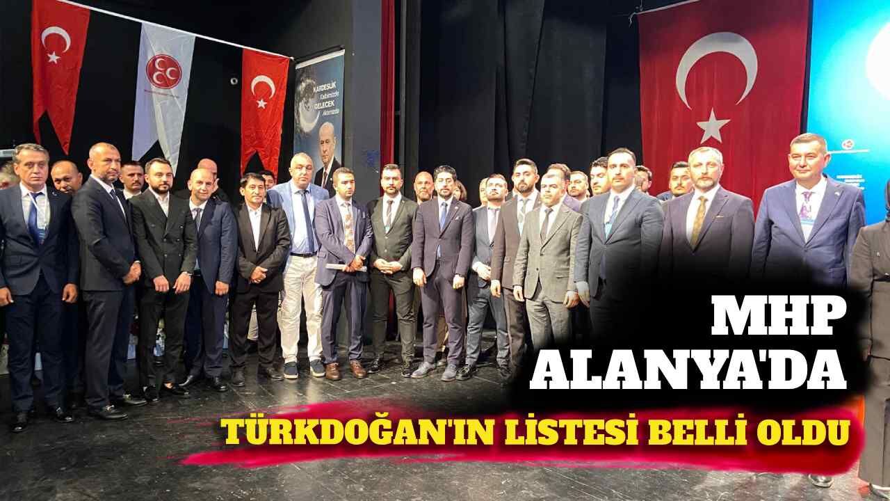 MHP Alanya’da Türkdoğan’ın listesi belli oldu