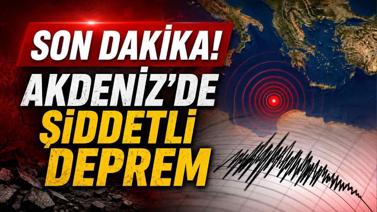 Son Dakika! Akdeniz'de 5.3 büyüklüğünde deprem