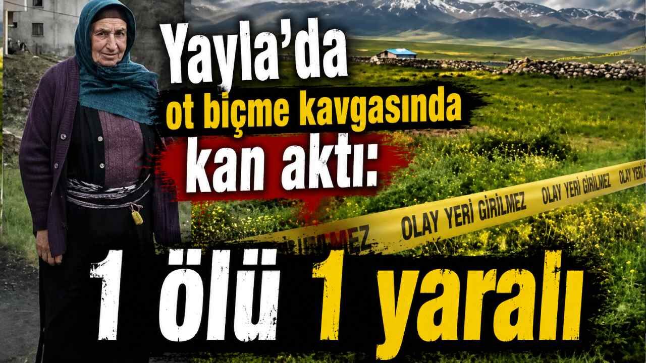 Yaylada ot biçme tartışması faciayla sonuçlandı: Yengesini öldürdü, 2 kişiyi ağır yaraladı